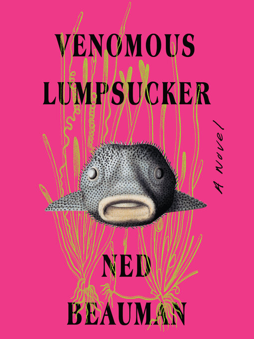 Title details for Venomous Lumpsucker by Ned Beauman - Wait list